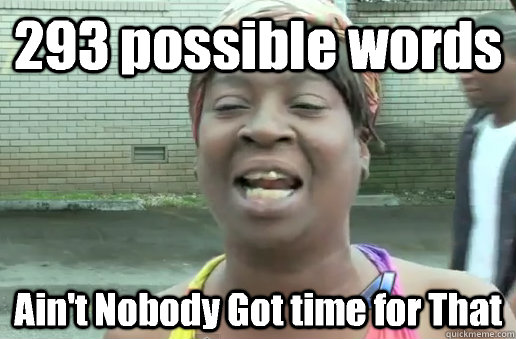 293 possible words Ain't Nobody Got time for That  nobody got time for that big 12