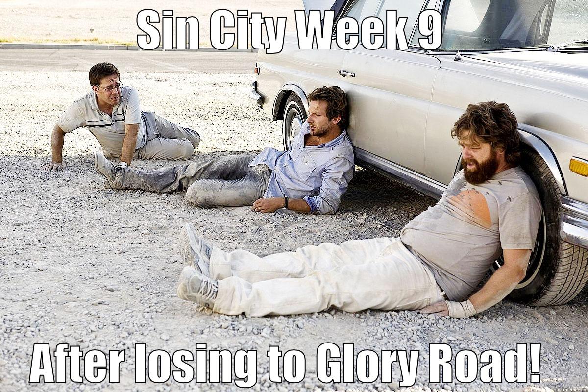 SIN CITY WEEK 9 AFTER LOSING TO GLORY ROAD!  Misc