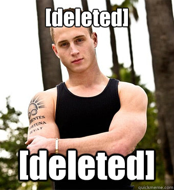 [deleted] [deleted] - [deleted] [deleted]  New Guy Chet