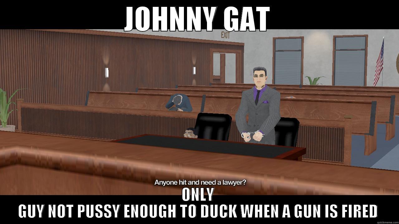 JG NOT AFRAID OF GUNS - JOHNNY GAT ONLY GUY NOT PUSSY ENOUGH TO DUCK WHEN A GUN IS FIRED Misc