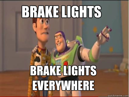 Brake lights brake lights everywhere - Brake lights brake lights everywhere  woody and buzz