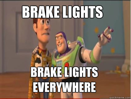 Brake lights brake lights everywhere  woody and buzz