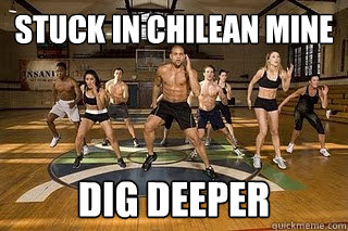 Stuck in Chilean Mine DIG DEEPER  Shaun T