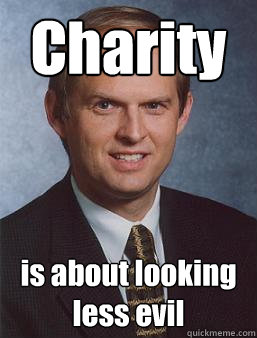 Charity is about looking less evil - Charity is about looking less evil  Overcoming bias guy