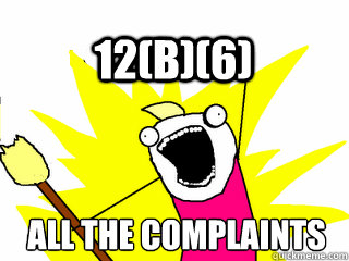 All the complaints 12(b)(6)  All The Thigns
