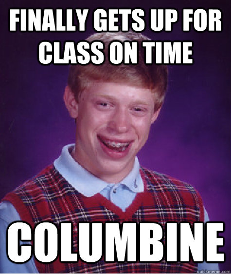 finally Gets up for class on time columbine - finally Gets up for class on time columbine  Misc