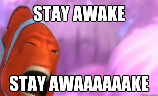 stay awake stay awaaaaaake  in todays biochem lecture