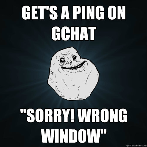 Get's a ping on Gchat 