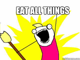 Eat all things  All The Things