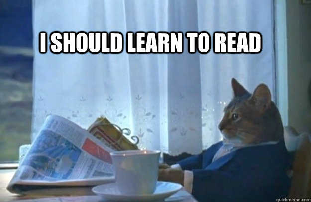 I should learn to read  Sophisticated Cat