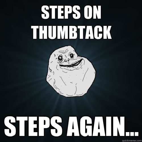 steps on thumbtack steps again...  - steps on thumbtack steps again...   Forever Alone