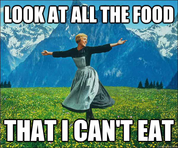 look at all the food that i can't eat  Look At All The Fucks I Give