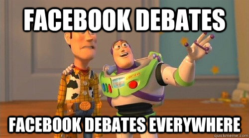 Facebook debates facebook debates everywhere  Buzz Kill