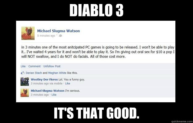 Diablo 3 It's that good.  