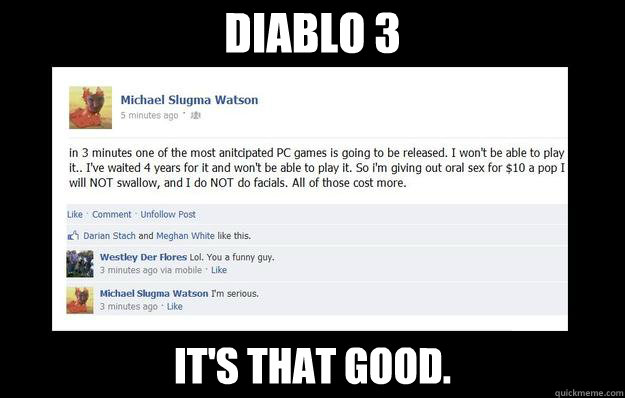 Diablo 3 It's that good.  Diablo 3