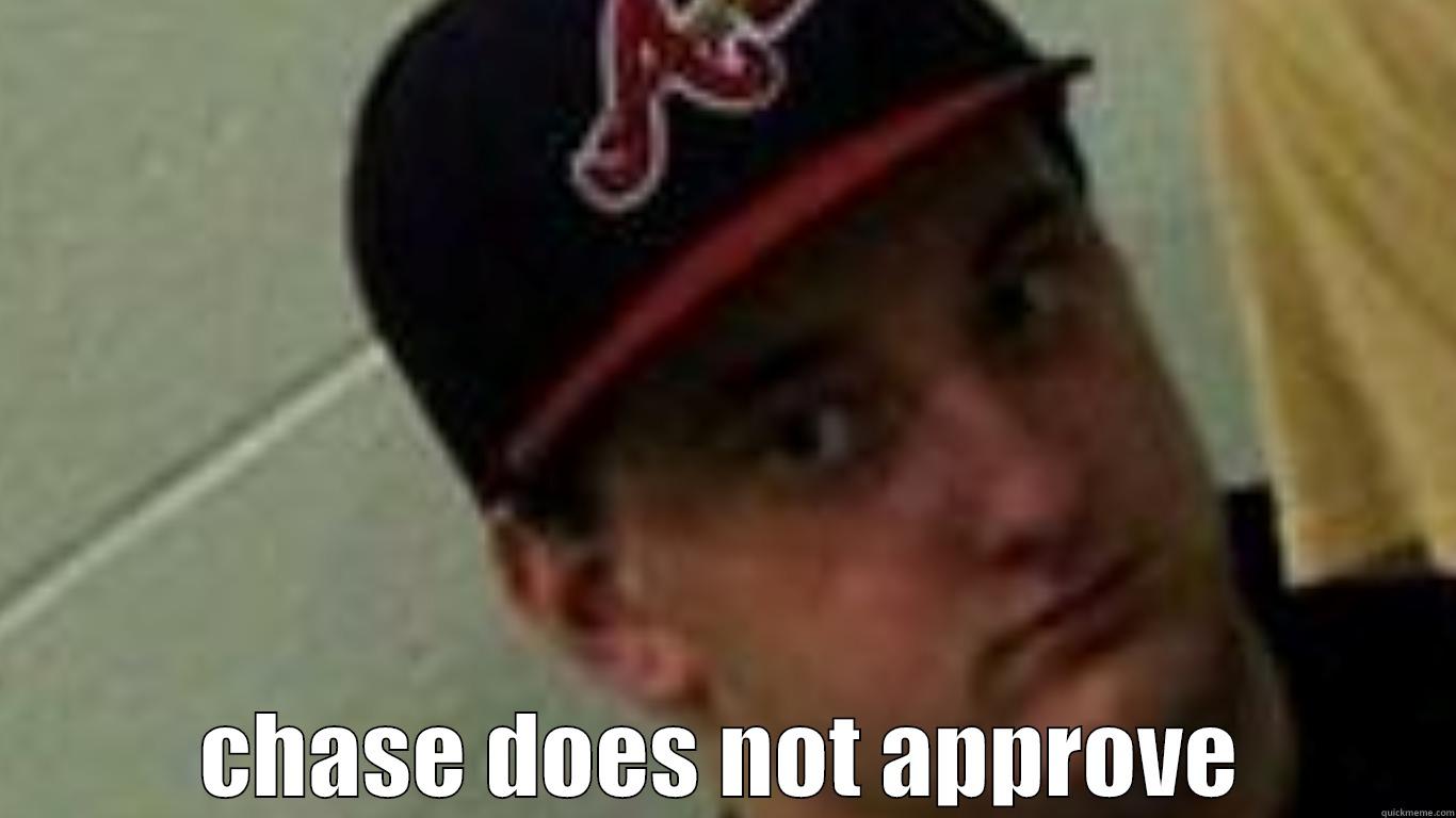  CHASE DOES NOT APPROVE Misc