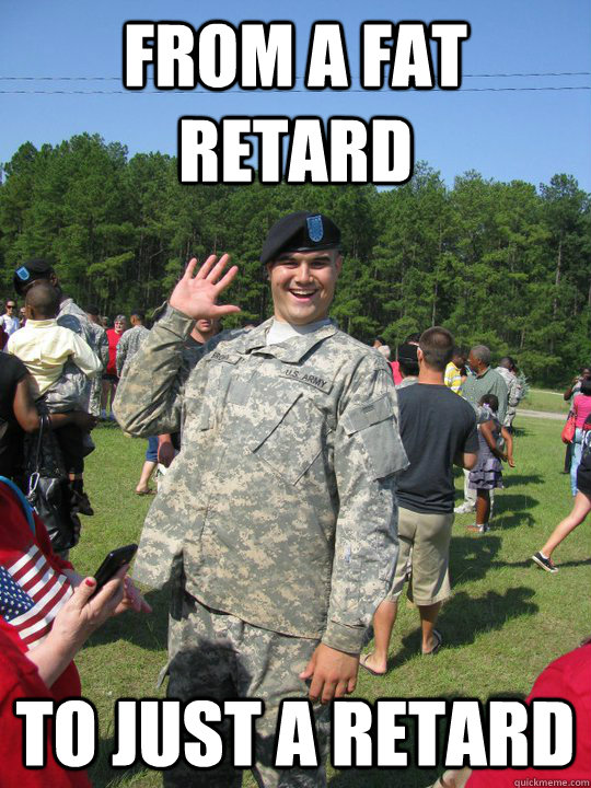 From a fat retard To just a retard - From a fat retard To just a retard  dummy