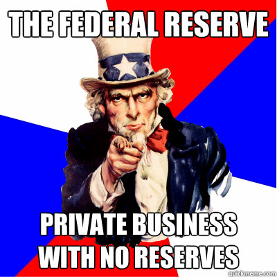 The Federal Reserve Private business
With no reserves  