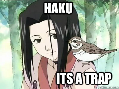 haku its a trap - haku its a trap  haku the trap