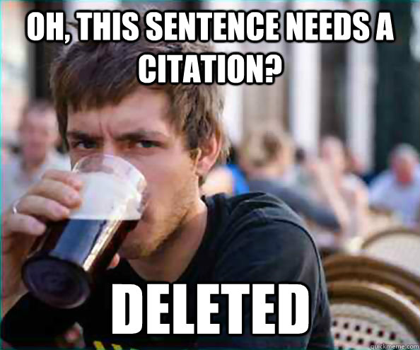 Oh, this sentence needs a citation? Deleted  Lazy College Senior