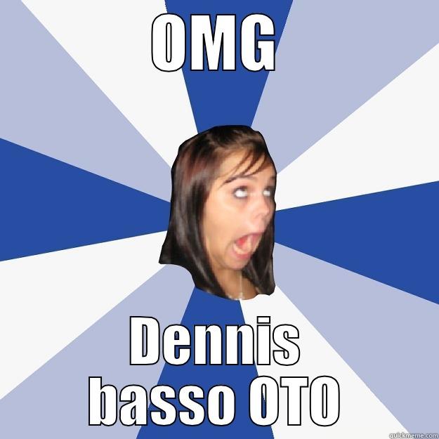 OMG DENNIS BASSO OTO Annoying Facebook Girl
