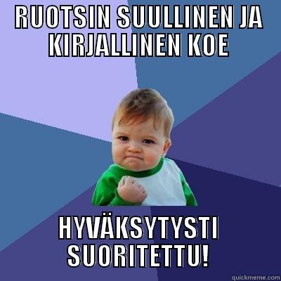 Swedish language test - RUOTSIN SUULLINEN JA KIRJALLINEN KOE HYVÄKSYTYSTI SUORITETTU! Success Kid