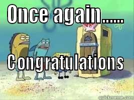 Congratulations Spongebob! - ONCE AGAIN...... CONGRATULATIONS Misc