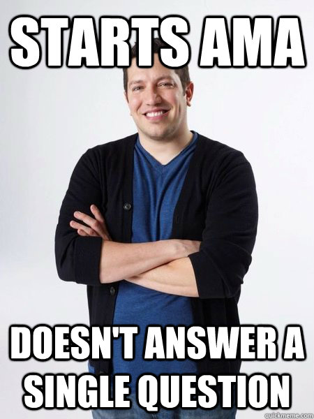 Starts ama Doesn't answer a single question - Starts ama Doesn't answer a single question  Scumbag Sal Vulcano