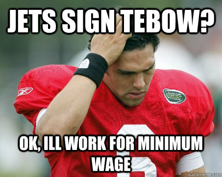 Jets sign tebow? Ok, ill work for minimum wage  Off The Mark Sanchez