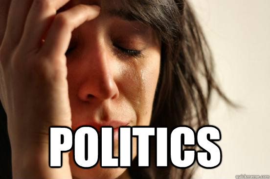  politics -  politics  First World Problems