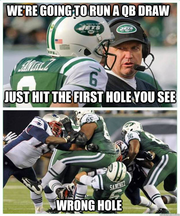 we're going to run a qb draw just hit the first hole you see WRONG HOLE  Mark Butt Fumble Sanchez