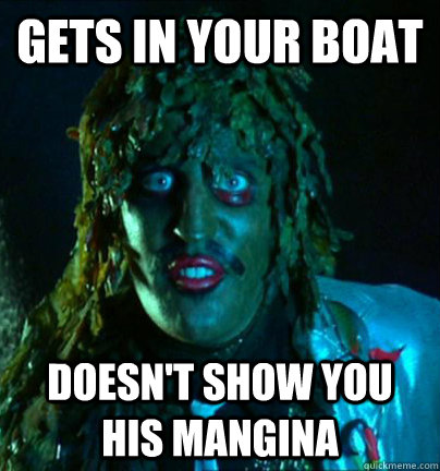 Gets in your boat Doesn't show you his mangina - Gets in your boat Doesn't show you his mangina  Old Good Guy Greg