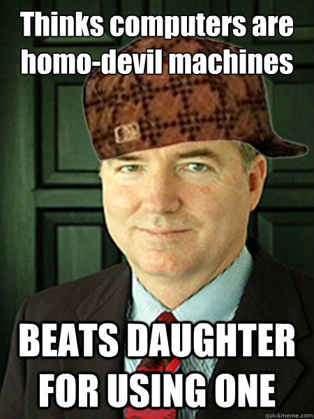 Thinks computers are homo-devil machines BEATS DAUGHTER FOR USING ONE  Scumbag Judge William Adams