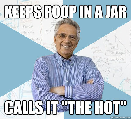 Keeps poop in a jar calls it 