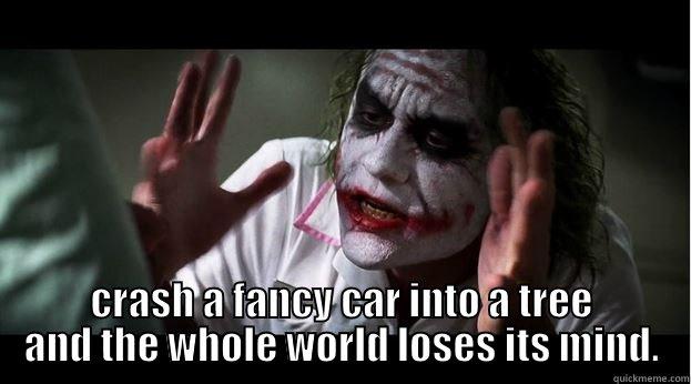 CRASH A FANCY CAR INTO A TREE AND THE WHOLE WORLD LOSES ITS MIND. Joker Mind Loss