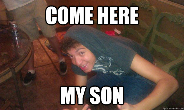 come here my son  