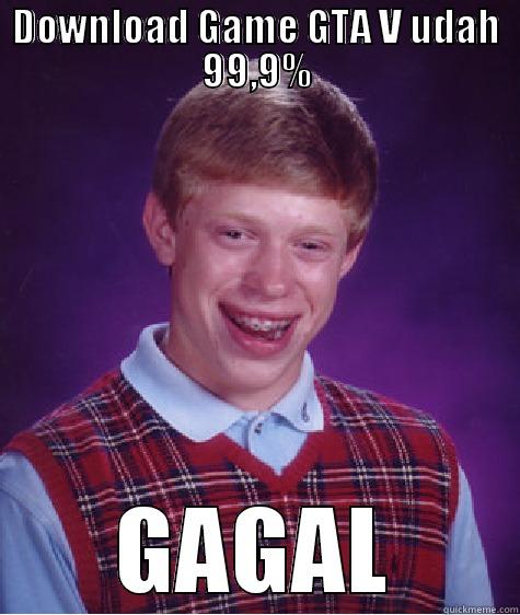 DOWNLOAD GAME GTA V UDAH 99,9% GAGAL Bad Luck Brian