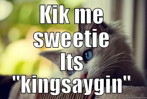 KIK ME SWEETIE ITS 