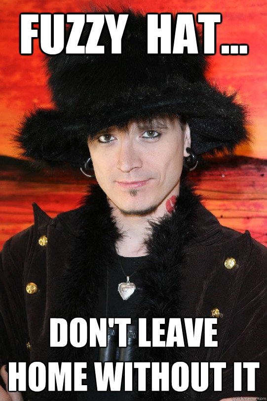 Fuzzy  hat... Don't leave home without it - Fuzzy  hat... Don't leave home without it  Lolgame