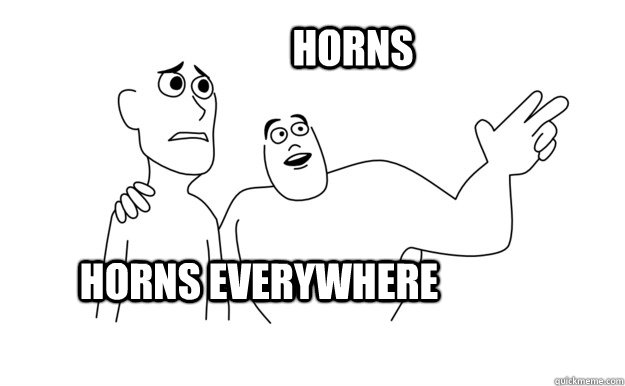 Horns everywhere Horns   