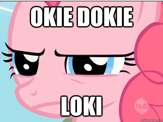 OKIE DOKIE LOKI - OKIE DOKIE LOKI  Pinkie Pie- Okie Dokie Loki