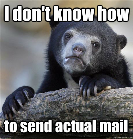 I don't know how to send actual mail  Confession Bear