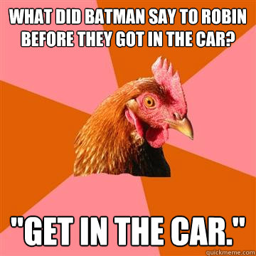 What did Batman say to Robin before they got in the car? 