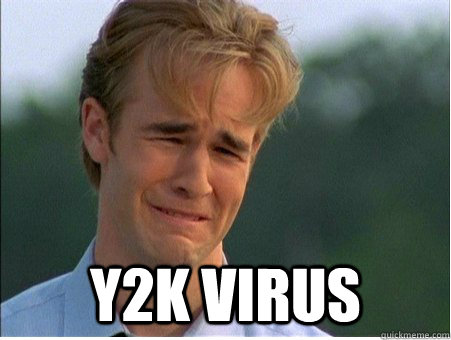  y2k virus -  y2k virus  1990s Problems