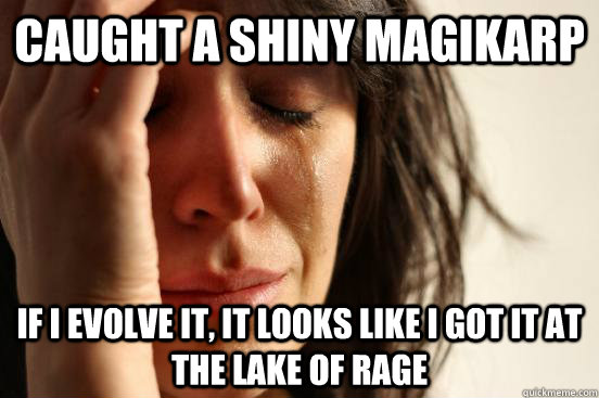 caught a shiny magikarp if i evolve it, it looks like i got it at the lake of rage  First World Problems