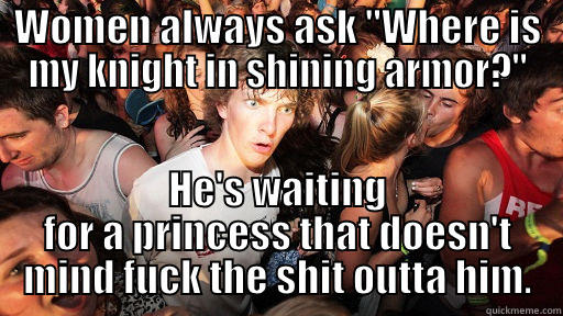 WOMEN ALWAYS ASK 