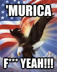 'Murica F*** Yeah!!!  