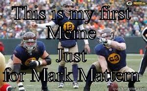 THIS IS MY FIRST MEME JUST FOR MARK MATTERN Misc