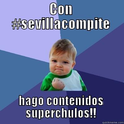 CON #SEVILLACOMPITE HAGO CONTENIDOS SUPERCHULOS!! Success Kid