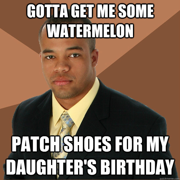 gotta get me some watermelon patch shoes for my daughter's birthday  Successful Black Man